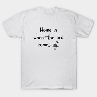 Home is where T-Shirt